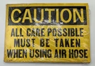 Caution All Care Possible Must.. Factory Safety Sign Warning 20 Vintage. Fixed Price $34.00.