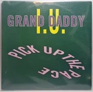 Grand Daddy I.u. Pick Up The Pace 12" Vinyl 1990 Vg+/nm Oop Rare Fast Shipping. Fixed Price $25.99.