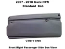 07 To 18 Isuzu Npr Front Right Passenger Sun Visor W/ Upper Mounting Tray. Fixed Price $129.00.
