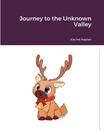 Journey To The Unknown Valley: Null By Rachel Kaplan Paperback Book. Fixed Price $18.28.