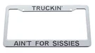 United Pacific 50087 Truckin' Ain't For Sissies License Plate Frame - 1. Fixed Price $15.98.