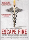 Escape Fire: The Fight To Rescue American Healthcare Dvd. Fixed Price $5.08.